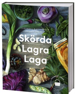 Boken Skörda, lagra, laga av Johannes Wätterbäck och Theres Lundén