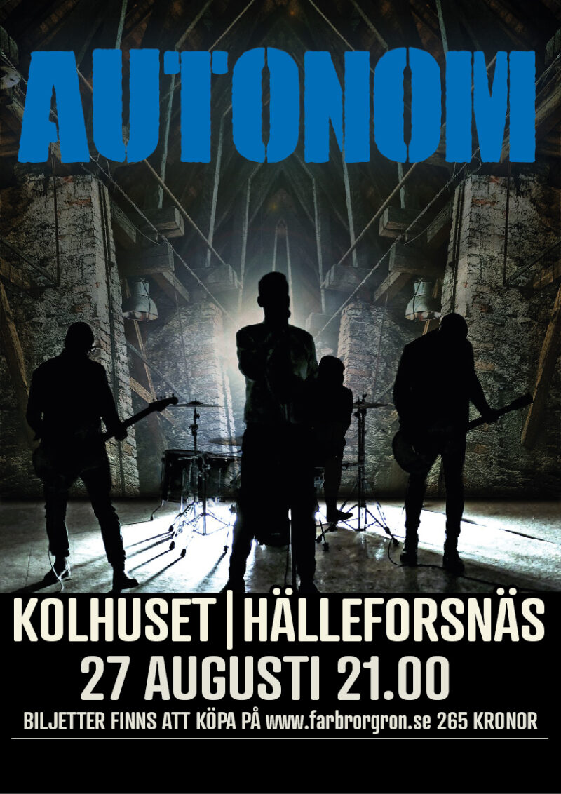 Nu är det äntligen dags för konsert med Autonom! 27/8 i kolhuset i Hälleforsnäs.